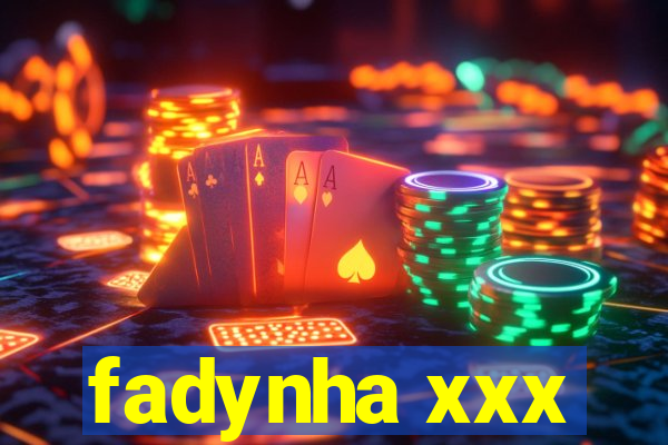 fadynha xxx